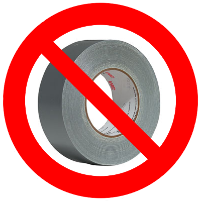 Duct tape prohibited